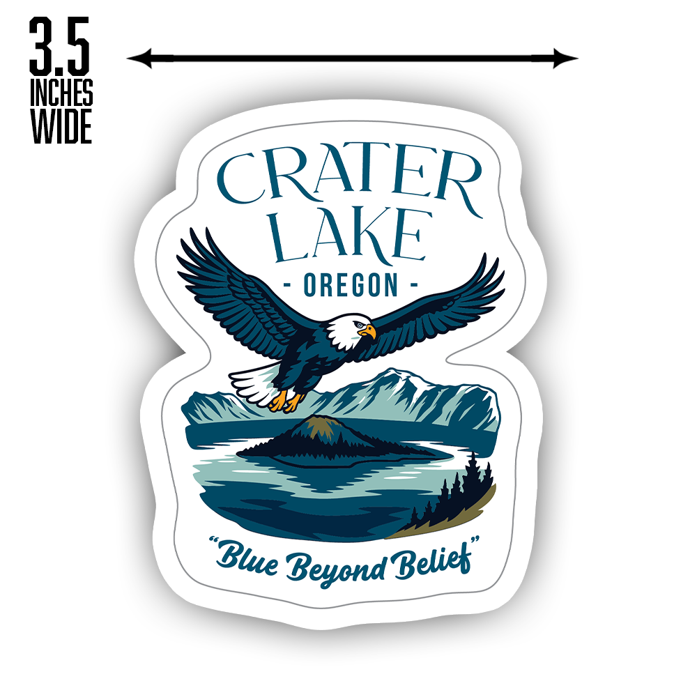 Crater Lake Oregon Sticker – Soaring Eagle Nature Scene, Deep Blue Lake Art Vinyl Decal with “Blue Beyond Belief” Quote