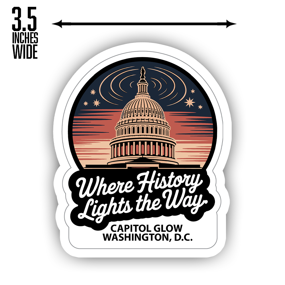 U.S. Capitol Dome Sticker – Patriotic Sunset Design, “Where History Lights the Way” Vinyl Decal for D.C. & Civic Enthusiasts