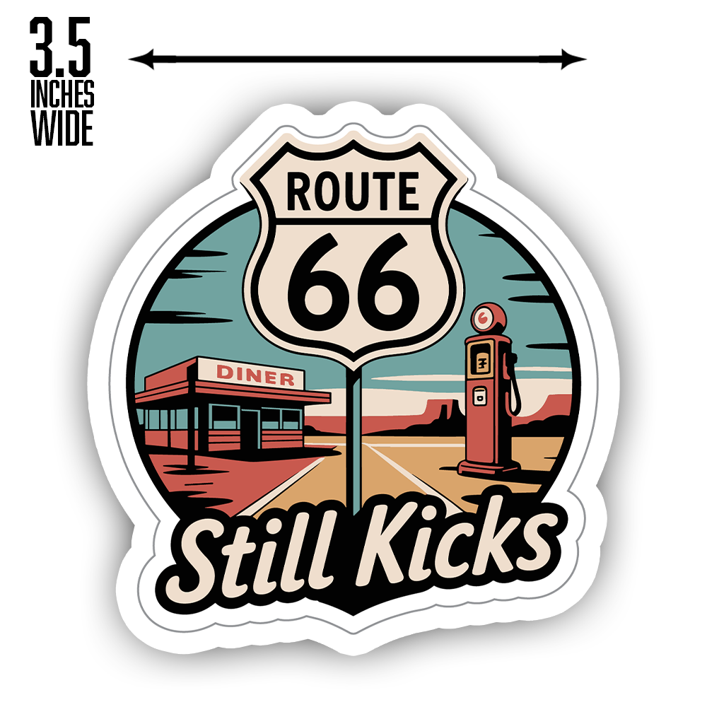 Route 66 Sticker – Retro Gas Pump & Diner Art, “Still Kicks” Classic Road Trip Vinyl Decal for Travelers & Vintage Lovers