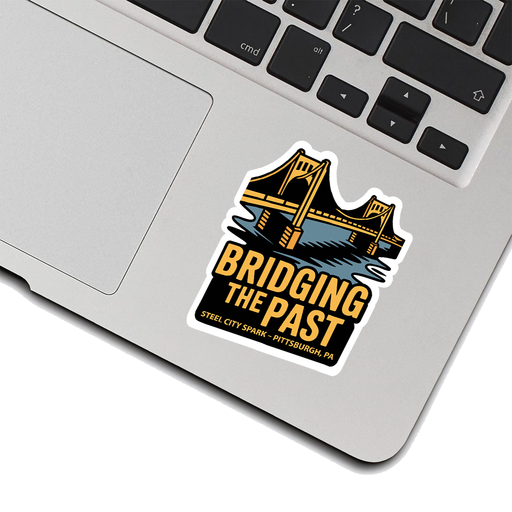 Pittsburgh Sticker – Bridging the Past Bridge Design, Steel City Spark Souvenir Decal, Pennsylvania Travel Gift